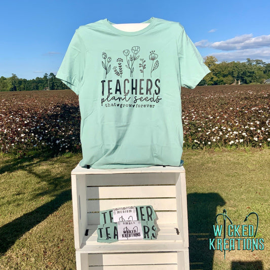 Teachers Plant Seeds T-Shirt - RTS