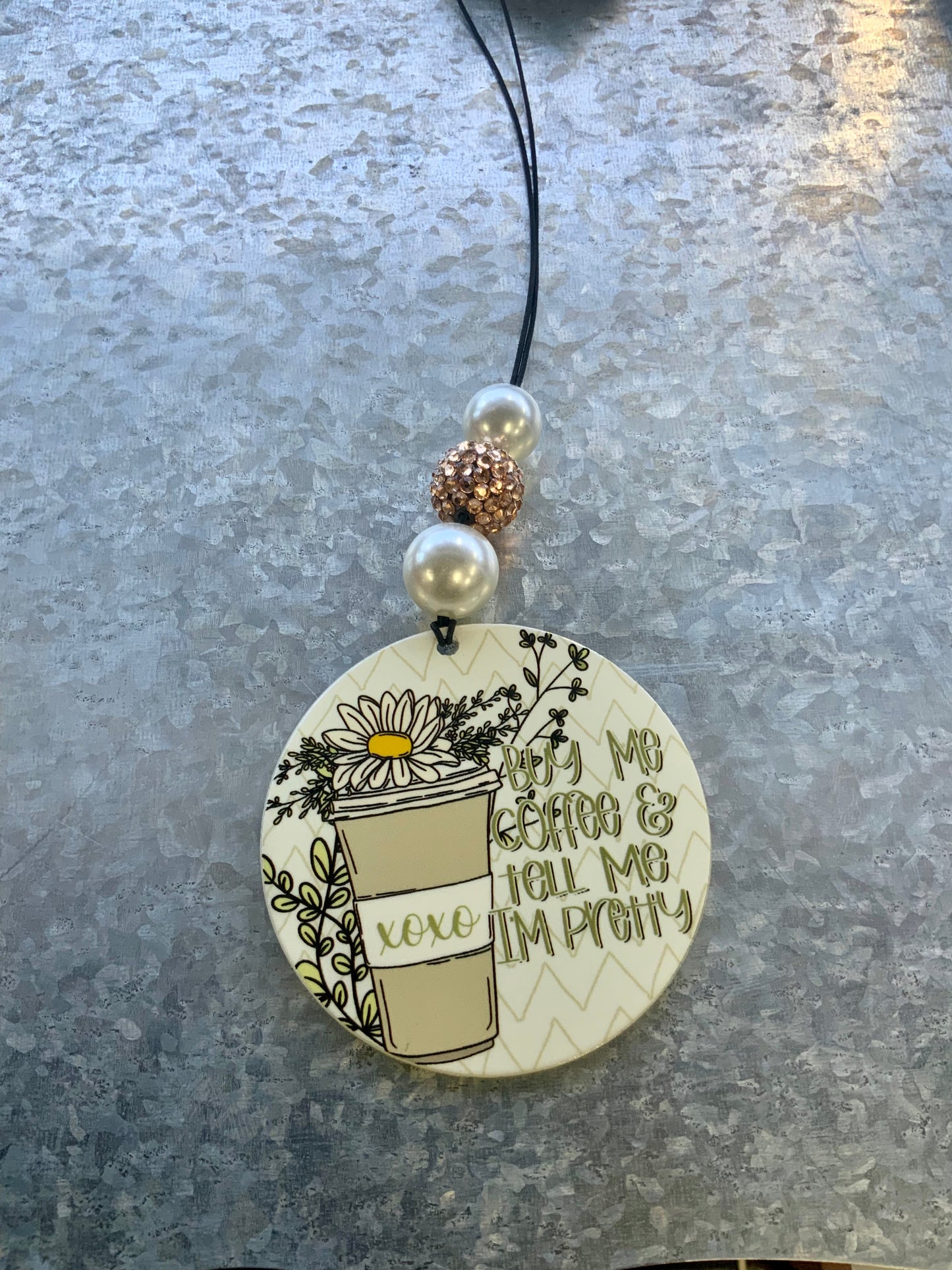 Buy Me Coffee and Tell Me I'm Pretty Car Charm