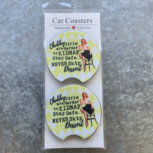 Chubby Girls are Harder to Kidnap, Never Skip Dessert Car Coaster Set
