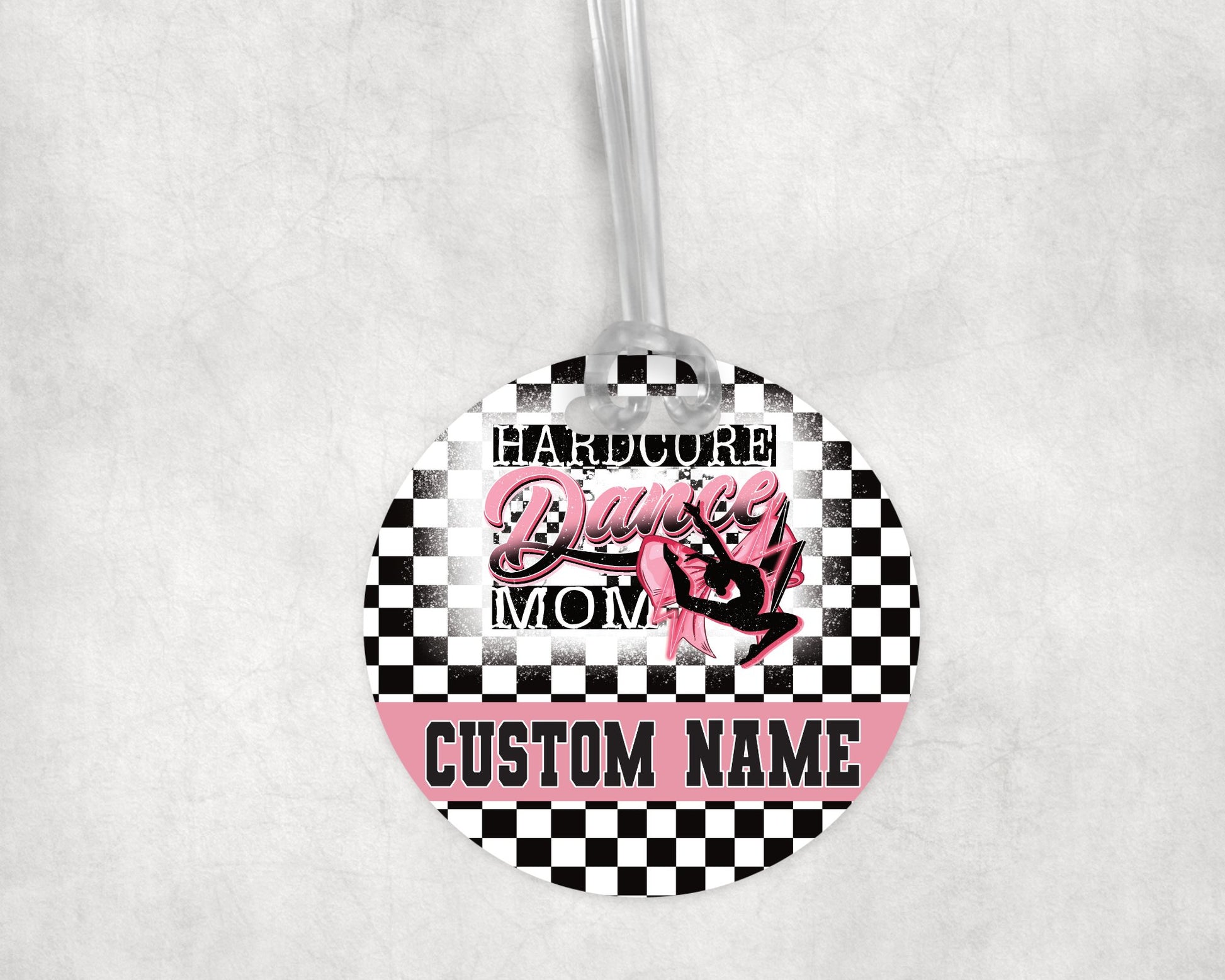 Hardcore Dance Mom Acrylic Bag Tag - Custom Text