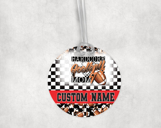 Hardcore Football Mom Acrylic Bag Tag - Custom Text