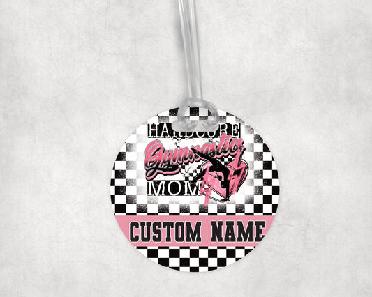 Hardcore Gymnastics Mom Acrylic Bag Tag - Custom Text