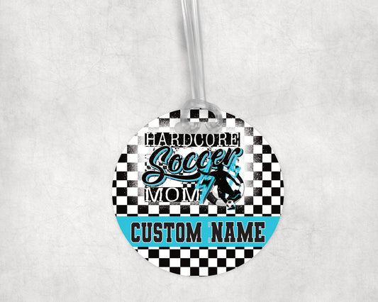 Hardcore Soccer Mom (Boy) Acrylic Bag Tag - Custom Text