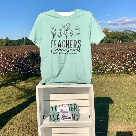 Teachers Plant Seeds T-Shirt - RTS